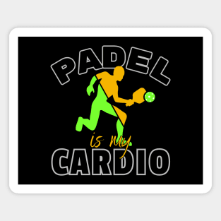 Padel is my Cardio-Funny Padel Tennis Magnet